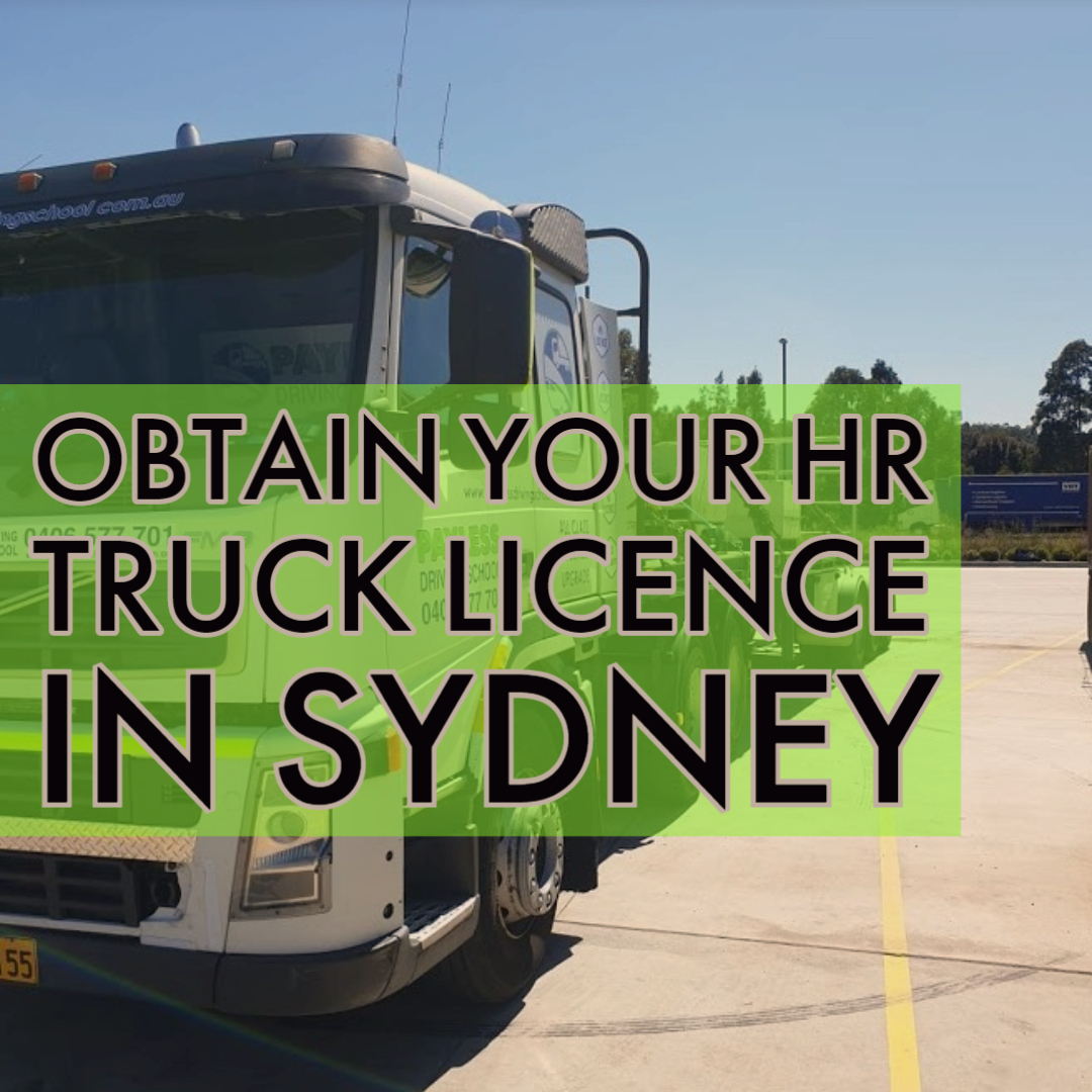 How to obtain your HR truck licence in Sydney Payless Truck Driving